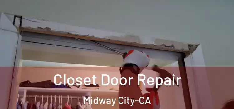  Closet Door Repair Midway City-CA