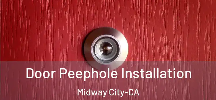  Door Peephole Installation Midway City-CA