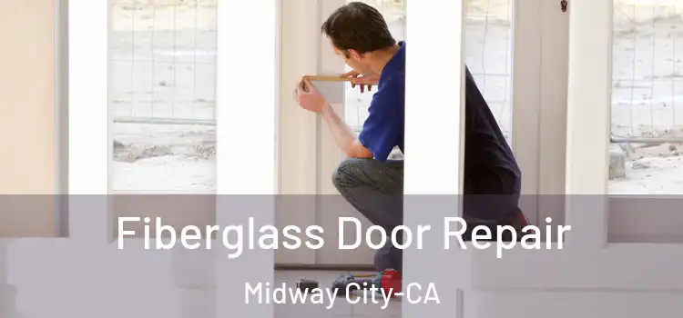  Fiberglass Door Repair Midway City-CA