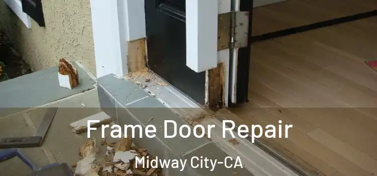  Frame Door Repair Midway City-CA