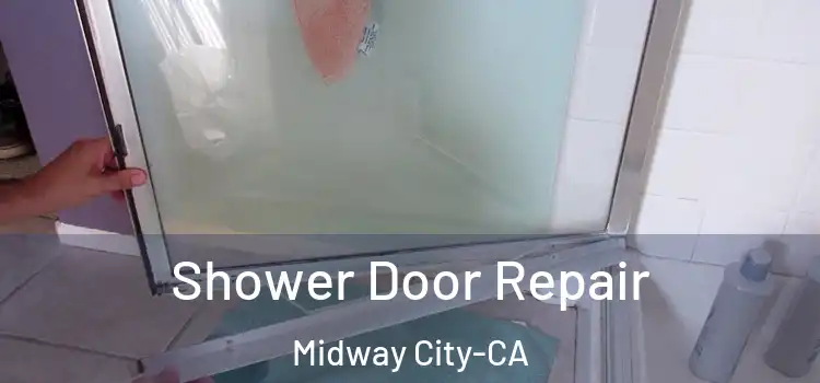 Shower Door Repair Midway City-CA